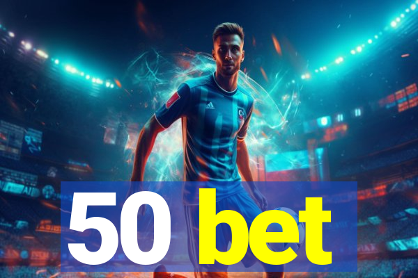 50 bet